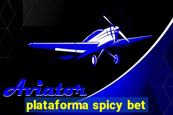 plataforma spicy bet